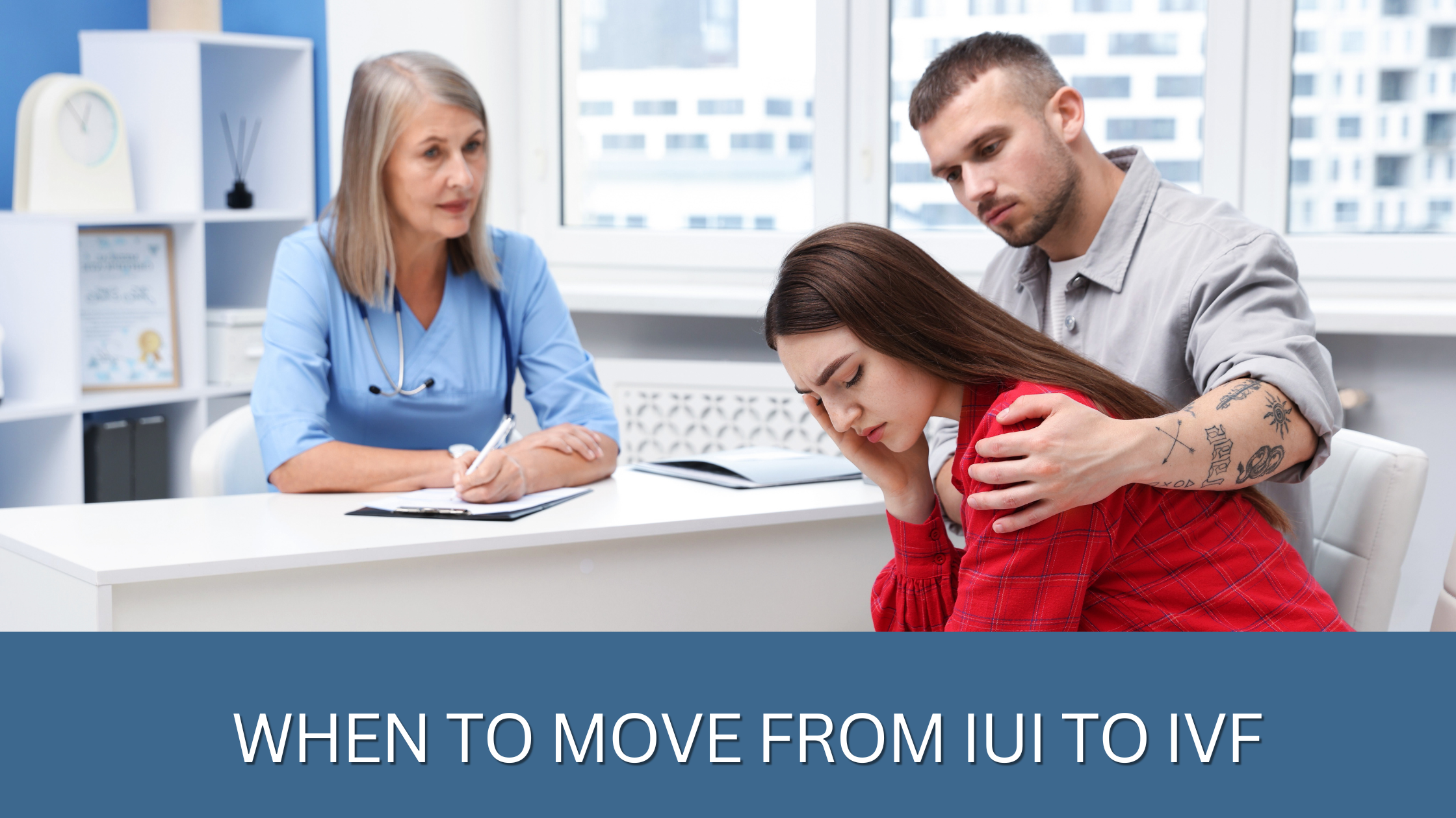 When to Move from IUI to IVF
