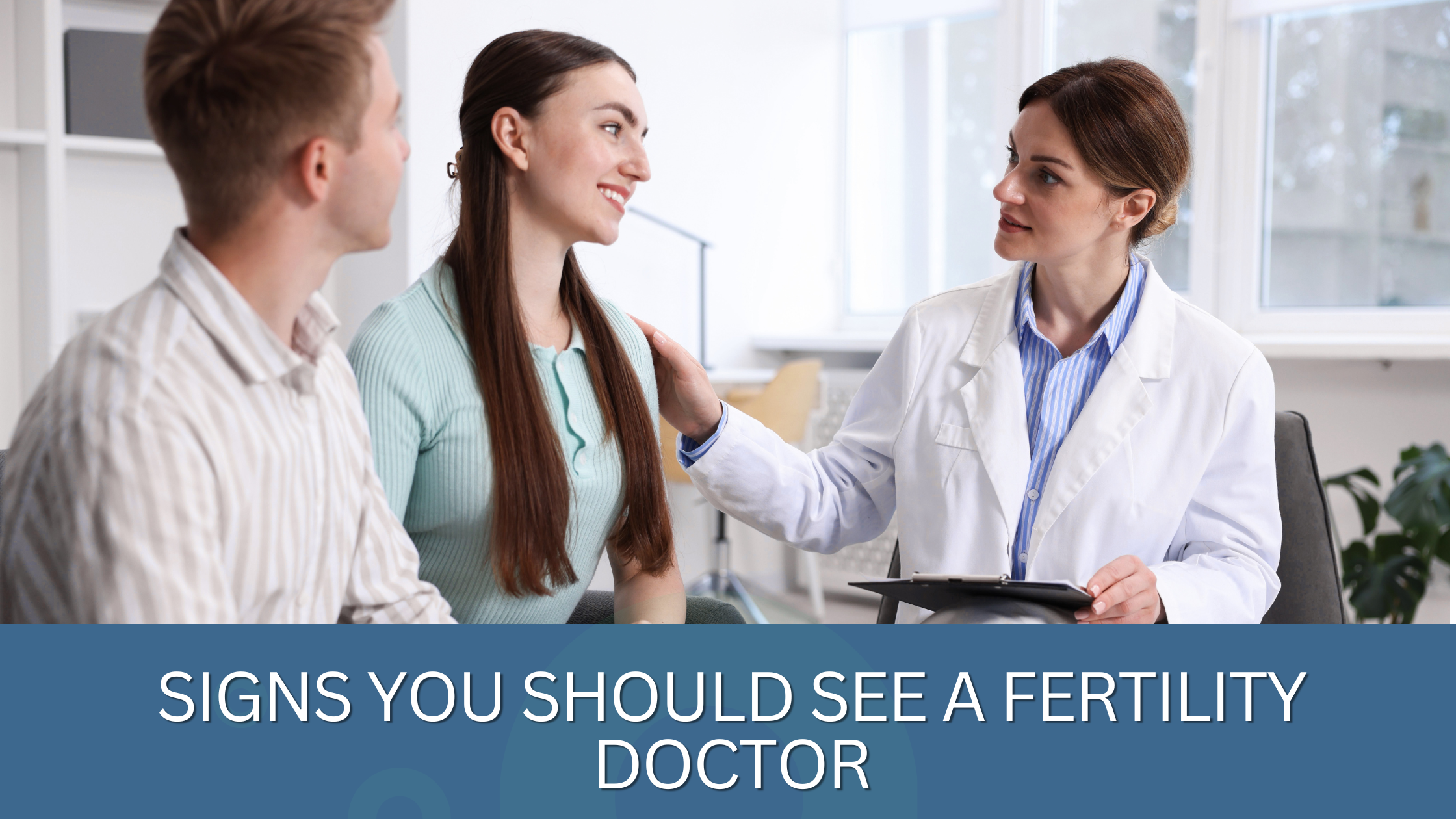 Signs You Should See a Fertility Doctor